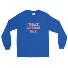 Load image into Gallery viewer, I'm Black Mixed With Black - Long Sleeve T-Shirt