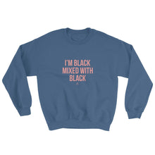Load image into Gallery viewer, I'm Black Mixed With Black - Sweatshirt