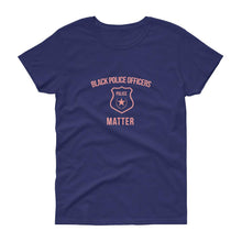 Load image into Gallery viewer, Black Police Officers Matter - Women's short sleeve t-shirt