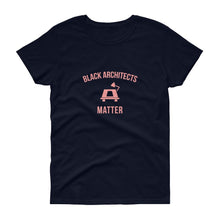 Load image into Gallery viewer, Black Architects Matter -Women's short sleeve t-shirt