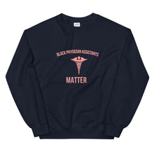 Load image into Gallery viewer, Black Physician Assistants Matter - Sweatshirt