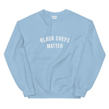 Load image into Gallery viewer, Black Chefs Matter -Unisex Sweatshirt