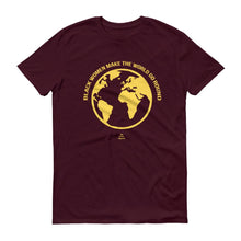 Load image into Gallery viewer, Black Women Make The World Go Round - Men's Short-Sleeve T-Shirt