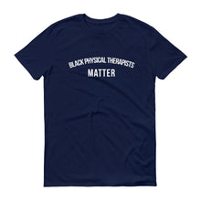 Load image into Gallery viewer, Black Physical Therapists Matter - Unisex Short-Sleeve T-Shirt