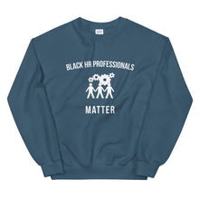 Load image into Gallery viewer, Black HR Professionals Matter - Unisex Sweatshirt