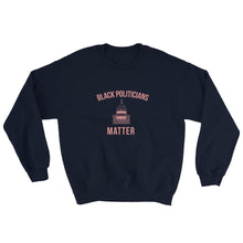 Load image into Gallery viewer, Black Politicians Matter - Sweatshirt
