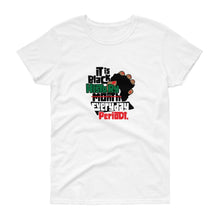 Load image into Gallery viewer, Black History Everyday - Women's short sleeve t-shirt