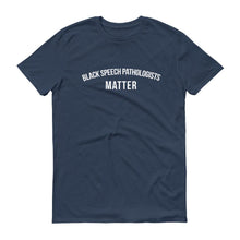 Load image into Gallery viewer, Black Speech Pathologists Matter - Unisex Short-Sleeve T-Shirt