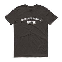 Load image into Gallery viewer, Black Physical Therapists Matter - Unisex Short-Sleeve T-Shirt