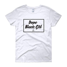 Load image into Gallery viewer, Dope Black Girl - Women&#39;s short sleeve t-shirt
