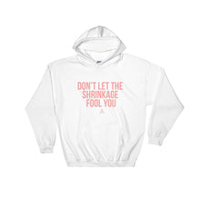 Load image into Gallery viewer, Don't Let The Shrinkage Fool You - Hoodie