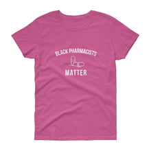 Load image into Gallery viewer, Black Pharmacists Matter - Women's short sleeve t-shirt
