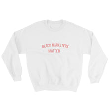 Load image into Gallery viewer, Black Marketers Matter - Sweatshirt