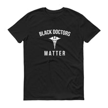 Load image into Gallery viewer, Black Doctors Matter - Unisex Short-Sleeve T-Shirt