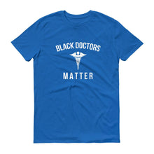 Load image into Gallery viewer, Black Doctors Matter - Unisex Short-Sleeve T-Shirt