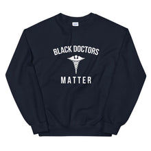 Load image into Gallery viewer, Black Doctors Matter - Unisex Sweatshirt