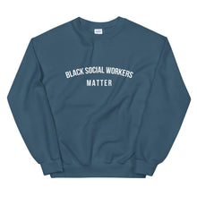 Load image into Gallery viewer, Black Social Workers Matter - Unisex Sweatshirt