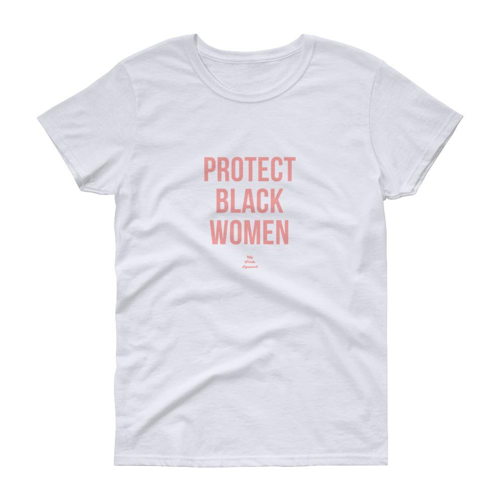 Protect Black Women - Women's short sleeve t-shirt