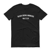 Load image into Gallery viewer, Black Social Workers Matter - Unisex Short-Sleeve T-Shirt