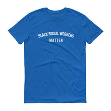 Load image into Gallery viewer, Black Social Workers Matter - Unisex Short-Sleeve T-Shirt