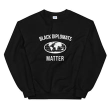 Load image into Gallery viewer, Black Diplomats Matter - Unisex Sweatshirt