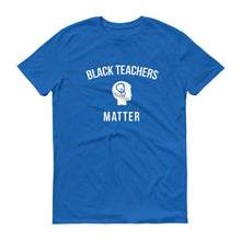 Load image into Gallery viewer, Black Teachers Matter - Unisex Short-Sleeve T-Shirt