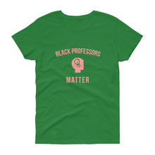 Load image into Gallery viewer, Black Professors Matter - Women's short sleeve t-shirt