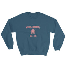 Load image into Gallery viewer, Black Realtors Matter - Sweatshirt