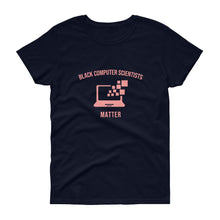 Load image into Gallery viewer, Black Computer Scientists Matter - Women's short sleeve t-shirt