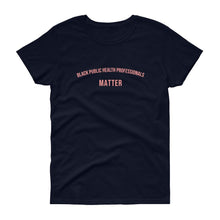 Load image into Gallery viewer, Black Public Health Officials Matter - Women's short sleeve t-shirt