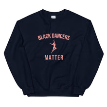Load image into Gallery viewer, Black Dancers Matter - Sweatshirt