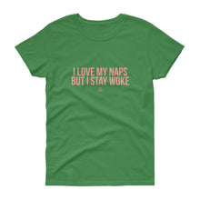 Load image into Gallery viewer, I Love My Naps But I Stay Woke - Women's short sleeve t-shirt