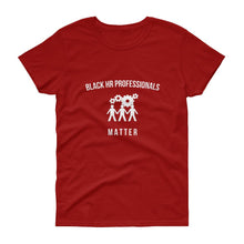 Load image into Gallery viewer, Black HR Professionals Matter - Women's short sleeve t-shirt