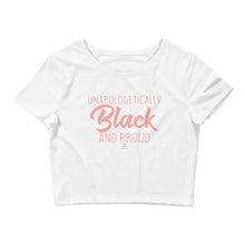 Load image into Gallery viewer, Unapologetically Black and Proud - Crop Top
