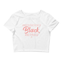 Load image into Gallery viewer, Unapologetically Black and Proud - Crop Top