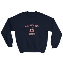 Load image into Gallery viewer, Black Architects Matter - Sweatshirt