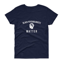 Load image into Gallery viewer, Black Psychologists Matter - Women's short sleeve t-shirt