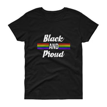 Load image into Gallery viewer, Black and Proud (Pride) - Women's short sleeve t-shirt