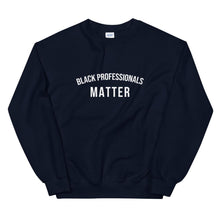 Load image into Gallery viewer, Black Professionals Matter - Unisex Sweatshirt
