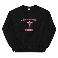 Load image into Gallery viewer, Black Physician Assistants Matter - Sweatshirt