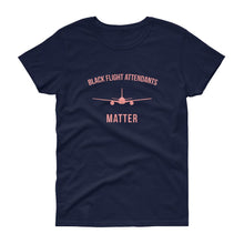 Load image into Gallery viewer, Black Flight Attendants Matter - Women's short sleeve t-shirt