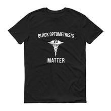 Load image into Gallery viewer, Black Optometrists Matter - Unisex Short-Sleeve T-Shirt