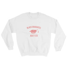 Load image into Gallery viewer, Black Graduates Matter - Sweatshirt