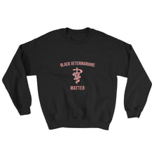 Load image into Gallery viewer, Black Veterinarians Matter - Sweatshirt