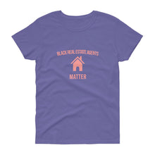 Load image into Gallery viewer, Black Real Estate Agents Matter - Women's short sleeve t-shirt