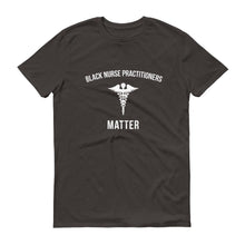 Load image into Gallery viewer, Black Nurse Practitioners Matter - Unisex Short-Sleeve T-Shirt