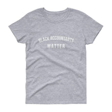 Load image into Gallery viewer, Black Accountants Matter - Women's short sleeve t-shirt