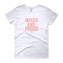 Load image into Gallery viewer, Mixed and Proud - Women's short sleeve t-shirt