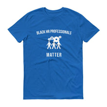 Load image into Gallery viewer, Black HR Professionals Matter - Unisex Short-Sleeve T-Shirt