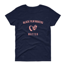 Load image into Gallery viewer, Black Film Makers Matter - Women's short sleeve t-shirt